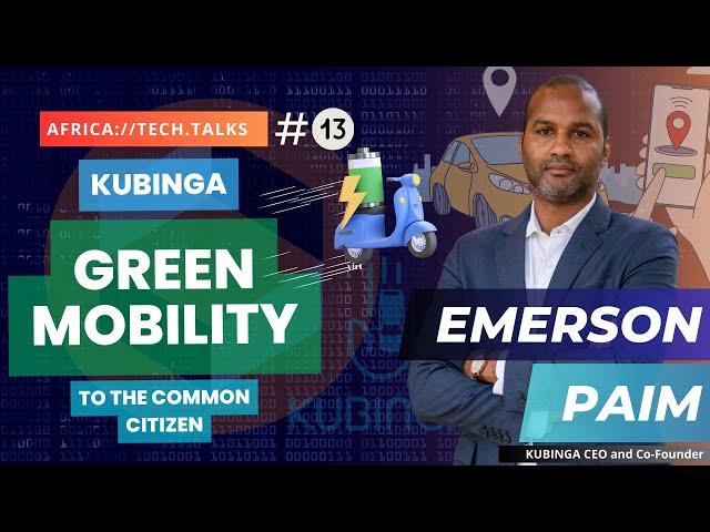 EP #13 - Emerson Paim: Kubinga Green Mobility to The Common Citizen