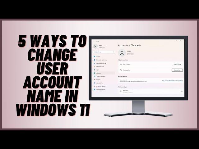 5 Ways to Change User Account Name in Windows 11