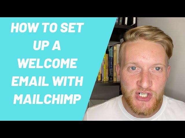 How to Set Up An Automated Welcome Email in Mailchimp