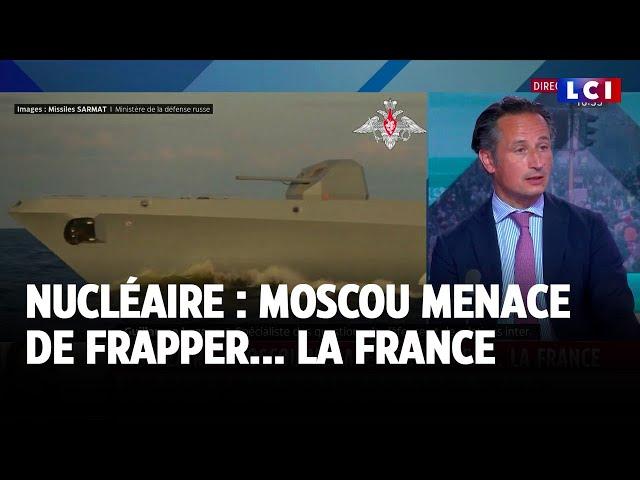 Nucléaire : Moscou menace de frapper... la France