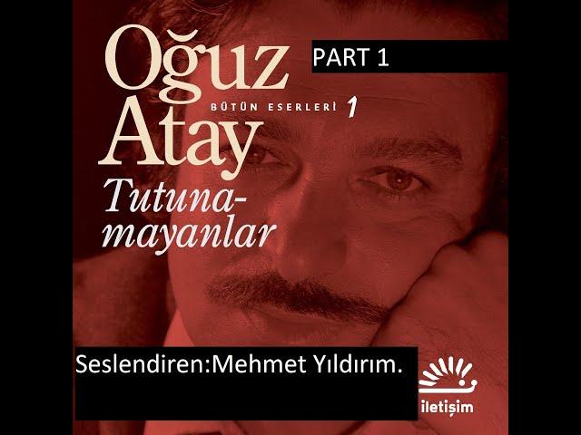 Oğuz Atay Tutunamayanlar Sesli Kitap Part 1 (Mehmet Yıldırım)