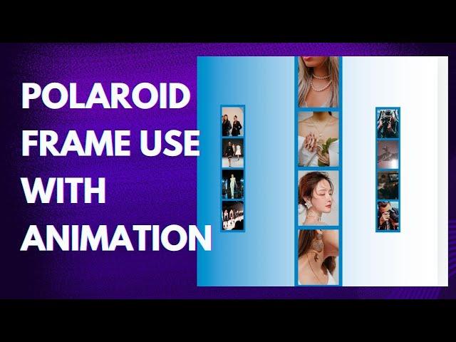 Polaroid frame use with animation in canva - canva photo editing