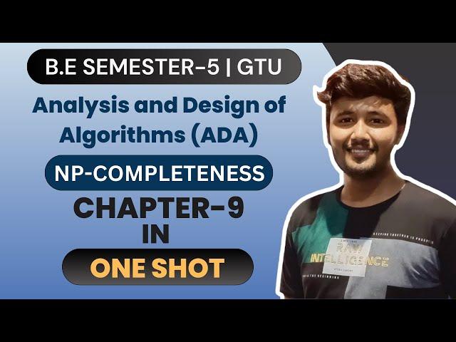 Analysis & Design of Algorithms (ADA) | Chapter- 9 | NP-Completeness | B.E Sem-5 | GTU