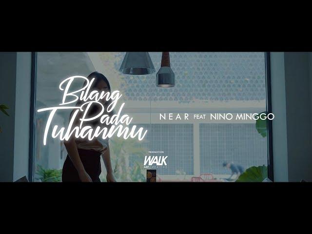 near - " bilang pada Tuhanmu " ft Nino Minggo (Official Music Video)