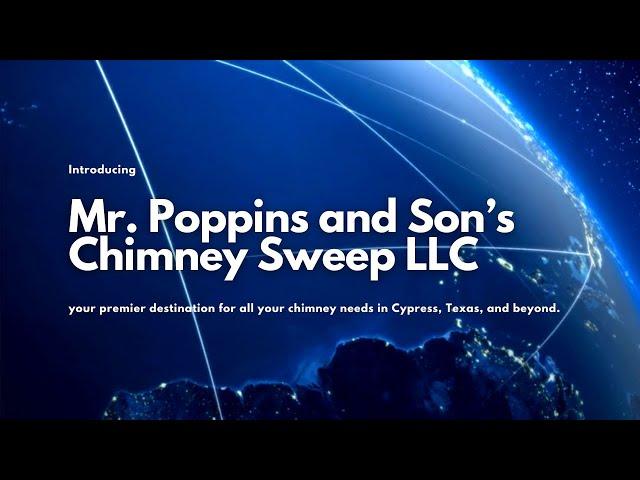 Introducing Mr. Poppins and Son’s Chimney Sweep LLC