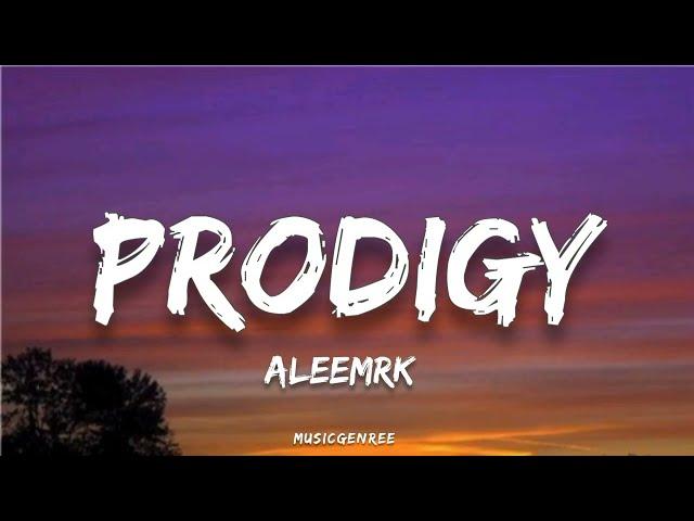 Aleemrk - Prodigy ( Lyrics)