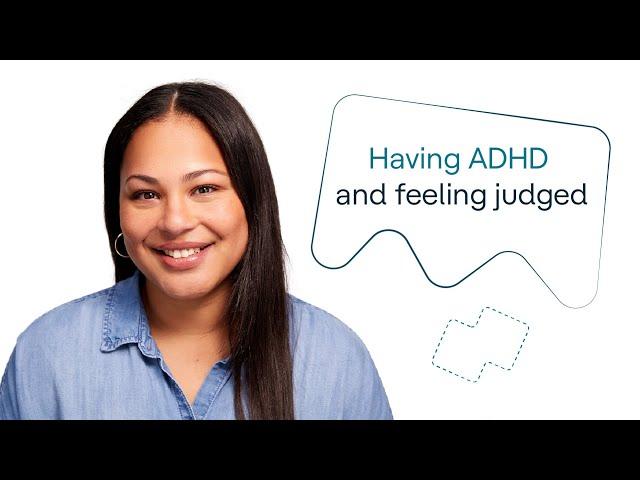 My experience with ADHD and feeling judged | Ericelis’s story