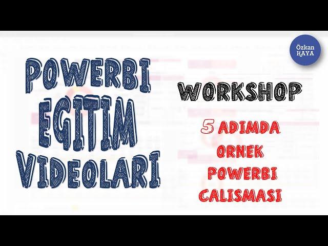 5 Adımda Örnek PowerBI Çalışması