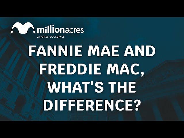 Fannie Mae and Freddie Mac --Do You Know The Difference?