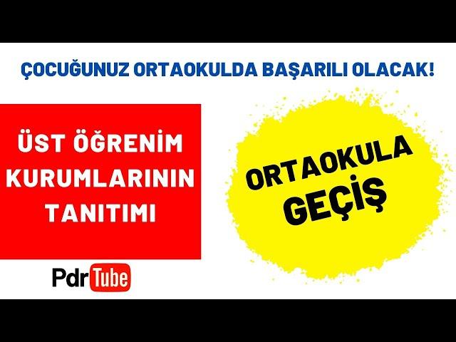 Üst Öğrenim Kurumlarının Tanıtımı(ORTAOKULA GEÇİŞ)