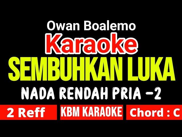 SEMBUHKAN LUKA KARAOKE DANGDUT - OWAN BOALEMO