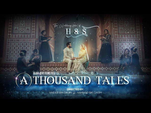 A THOUSAND TALES ~ Hassan & Summaiya // Exclusive Signature Wedding Film