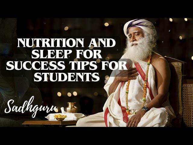 Yoga Practices Sadhguru- Nutrition and Sleep for Success Tips for Students