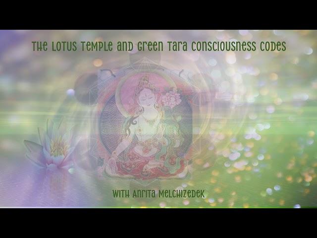 The Lotus Throne and Green Tara Consciousness Codes Introduction with Anrita Melchizedek