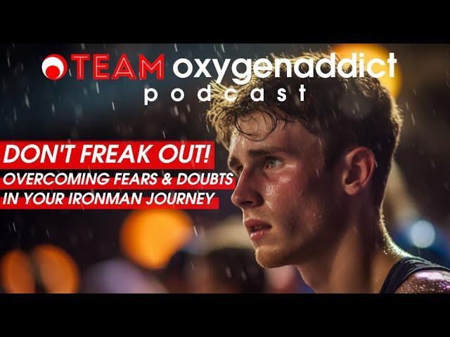 Overcoming Fears And Doubts In Your Ironman Triathlon Journey