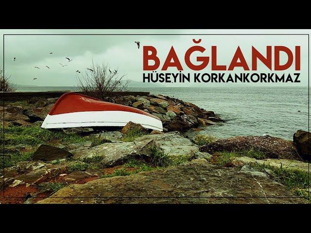 Bağlandı | Hüseyin KORKANKORKMAZ