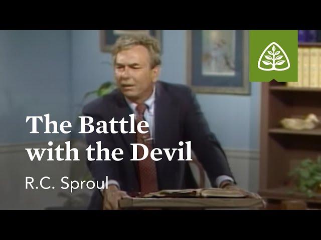 The Battle with the Devil: Pleasing God with R.C. Sproul