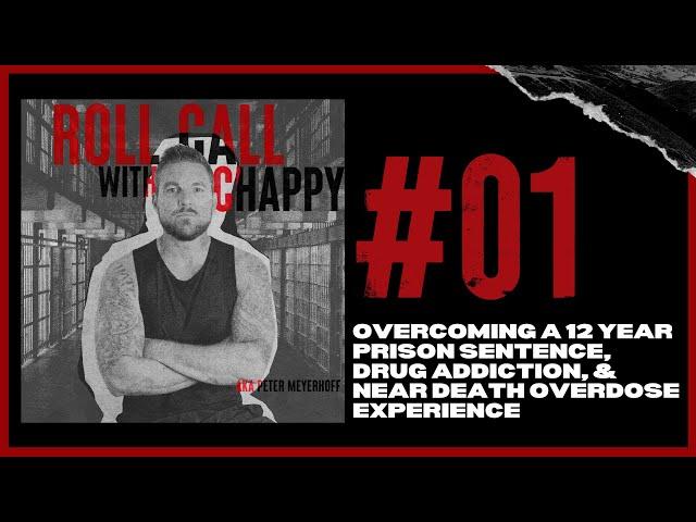 EP01: Overcoming a 12 Year Prison Sentence, Drug Addiction, & Near Death Overdose Experience