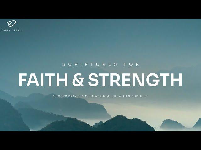 Faith & Strength: Christian Piano With Scriptures | 3 Hour Prayer & Meditation Music