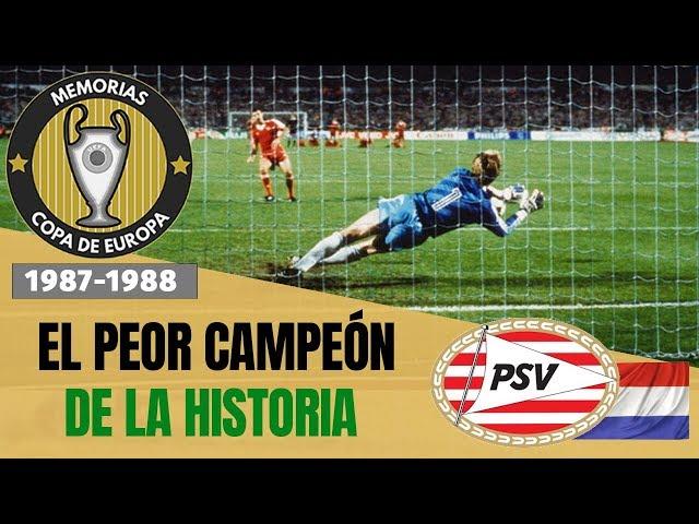 PSV Eindhoven (1988)  El PEOR CAMPEÓN de Europa | Historia de la Champions