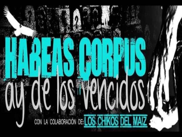 Habeas corpus - Ay de los vencidos