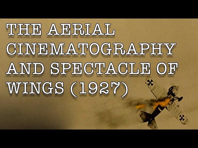 The Aerial Cinematography and Spectacle of Wings 1927