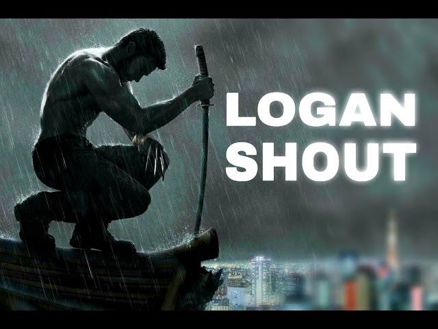 Logan || Shout