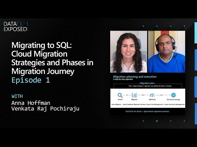 Migrating to SQL: Cloud Migration Strategies and Phases in Migration Journey (Ep. 1) | Data Exposed