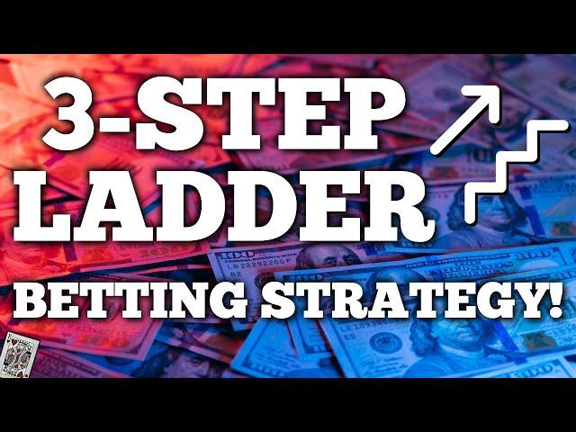 NEW!! 3-STEP LADDER Betting Strategy! (2022)