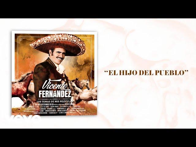 Vicente Fernández - El Hijo del Pueblo (Letra/Lyrics)