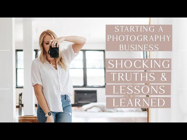 Starting a Photography Business: The Shocking Truths and Lessons Learned!