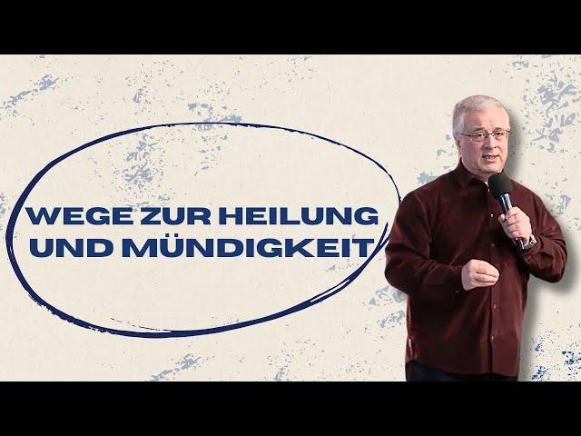 Wege zur Heilung und Mündigkeit | Gottesdienst am 02.03.2025