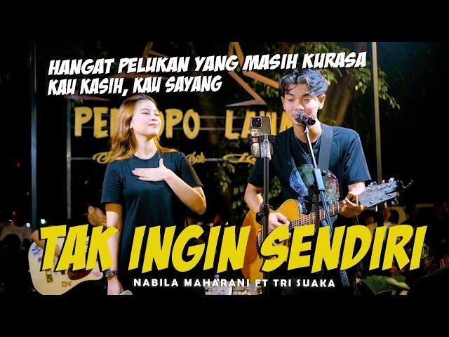 TAK INGIN SENDIRI (Dian Piesesha) - NABILA MAHARANI FT TRI SUAKA