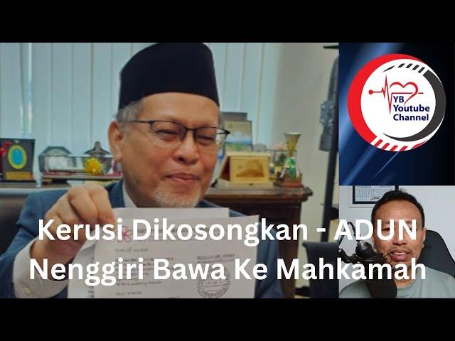 Kerusi Dikosongkan - ADUN Nenggiri Bawa Ke Mahkamah