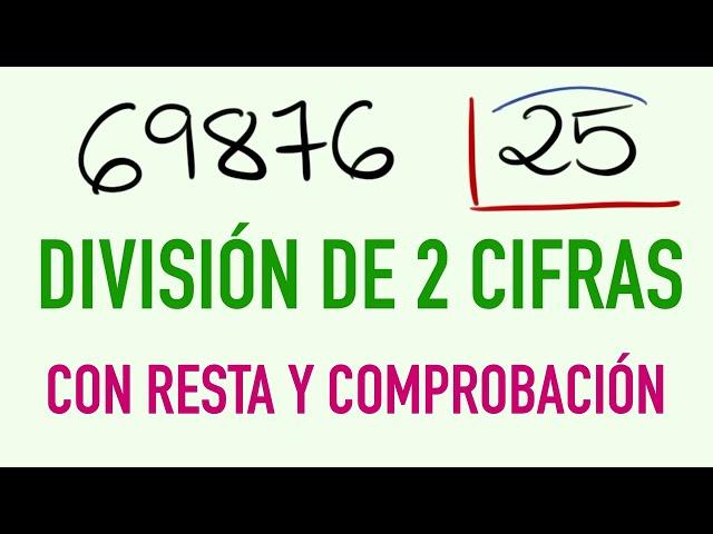 Así se divide entre 2 cifras con resta - Ejercicio resuelto: 69876 entre 25