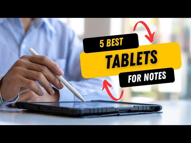 Top 5 Best Tablets for Note taking 2025