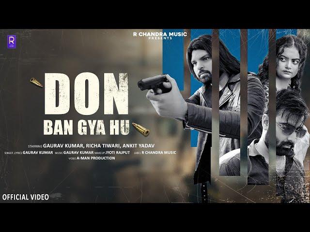 DON BAN GYA HU ( OFFICIAL VIDEO ) Gaurav Kumar | Richa Tiwari |Ankit Yadav | New Song 2024 ||