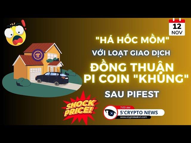 [5 Phút Crypto] - "Há hốc mồm" với loạt giao dịch đồng thuận Pi Coin "khủng" sau PiFest