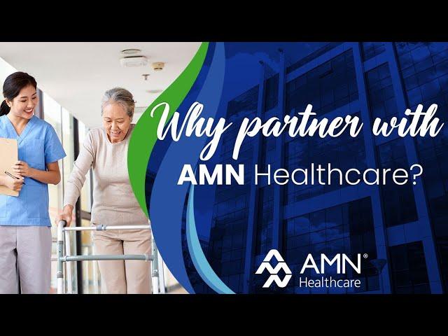 Why Should a Nurse Work With AMN Healthcare?