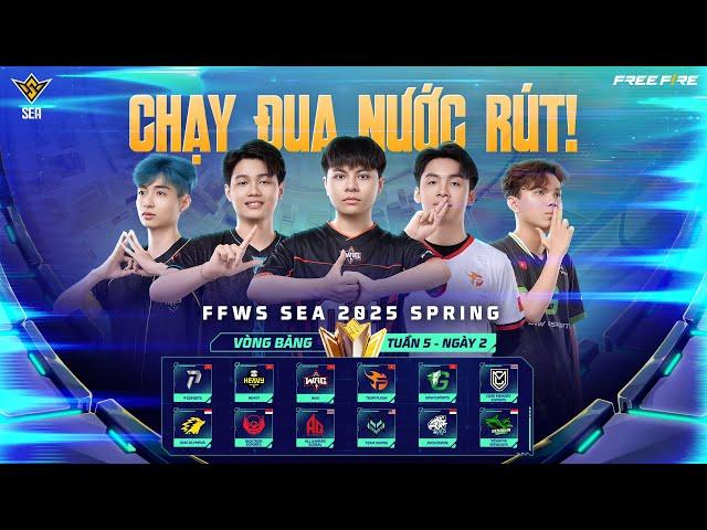  ĐÓN XEM VÒNG BẢNG TUẦN 5 - NGÀY 2 | FFWS SEA 2025 SPRING! 