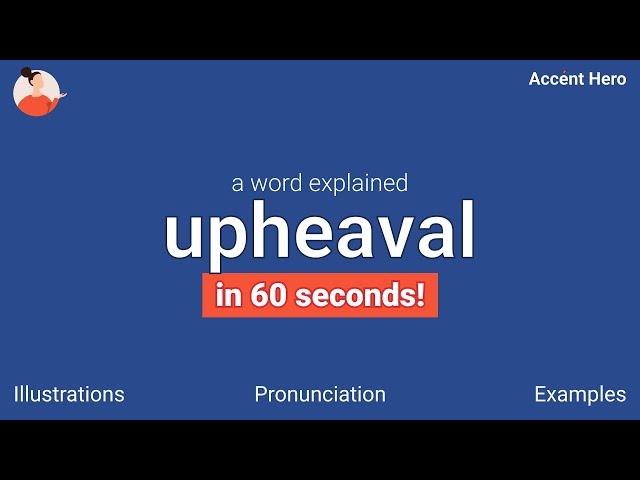 UPHEAVAL - Meaning and Pronunciation