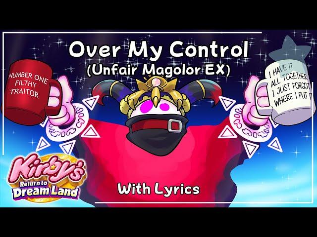 Unfair Magolor EX WITH LYRICS - Over My Control