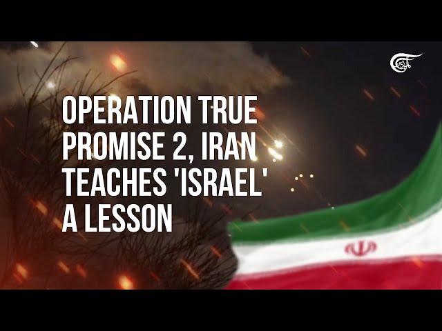 Operation True Promise 2, Iran teaches 'Israel' a lesson