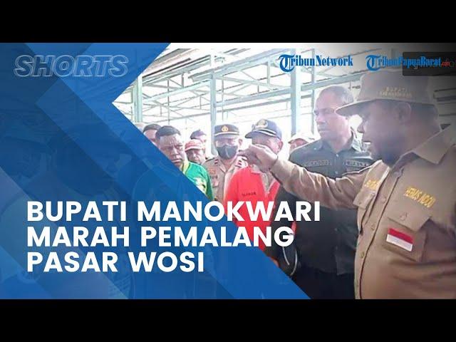 Detik-detik Bupati Manokwari Hermus Indou Marahi Pemalang Pasar Wosi: Nanti Kami Lakukan Rapat