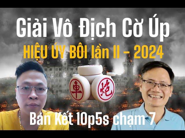 Bán Kết - Giải Vô Địch Cờ Úp Hiệu Úy Bôi lần II - 2024 | Thiệu Vũ vs Nghĩa Hà Đông