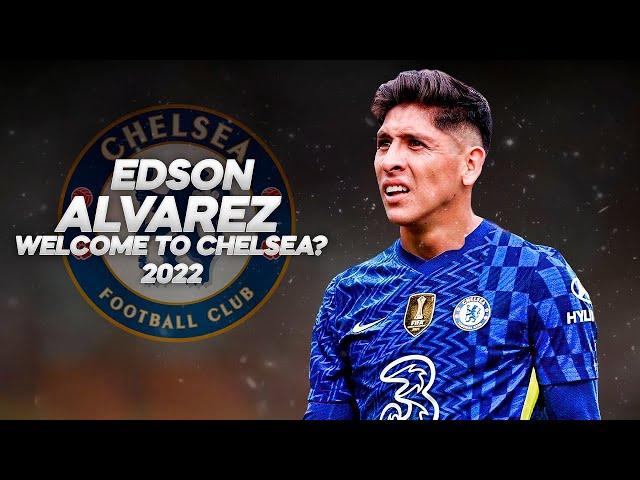 Edson Alvarez - Welcome to Chelsea? - Full Season Show - 2022ᴴᴰ