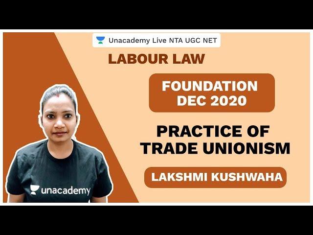 Foundation Dec 2020 | Labour Law | Practice of Trade Unionism | Lakshmi Kushwaha | NTA UGC NET 2020