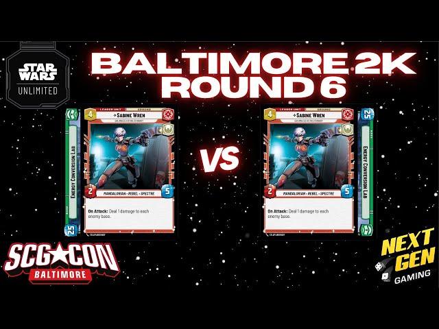 Star Wars Unlimited 2K Round 6 | Sabine Green vs Sabine Green | SCG CON Baltimore