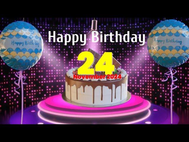 24 November Happy Birthday To You Song | Birthday Best Wishes New Song