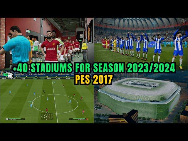 PES 2017 | +40 Stadiums For Season 23/24 For All Patches - ( Download & Install )